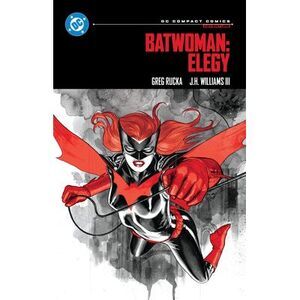 Batwoman: Elegy: DC Compact Comics Edition -- Greg Rucka